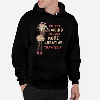 I Am Just More Creative Than You Hoodie - Monsterry