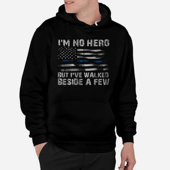I Am No Hero But I Have Walked Beside A Few Hoodie | Crazezy