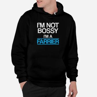 I Am Not Bossy I Am A Farrier Hoodie - Monsterry UK