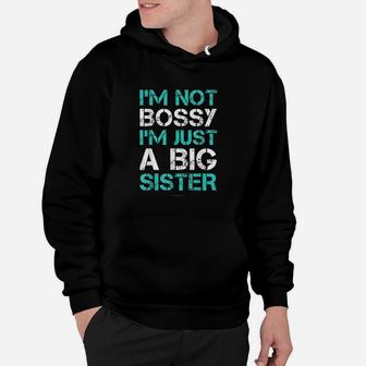 I Am Not Bossy I Am Just A Big Sister Hoodie | Crazezy