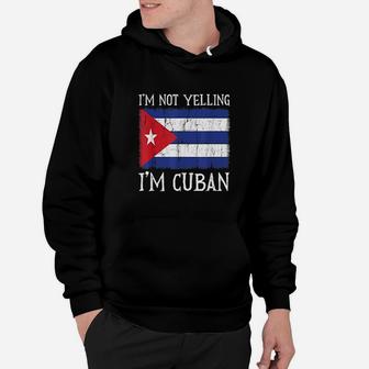 I Am Not Yelling I Am Cuban Cuba Flag Hoodie | Crazezy