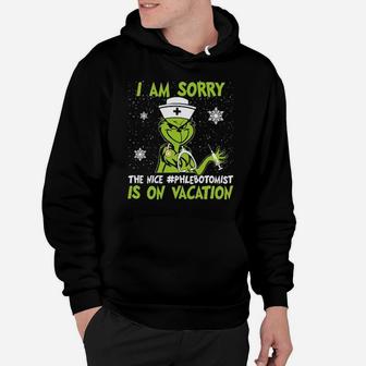 I Am Sorry The Nice Phlebotomist Is On Vacation Hoodie - Monsterry UK