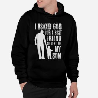 I Asked God For A Best Friend He Sent Me My Son Father's Day Hoodie | Crazezy