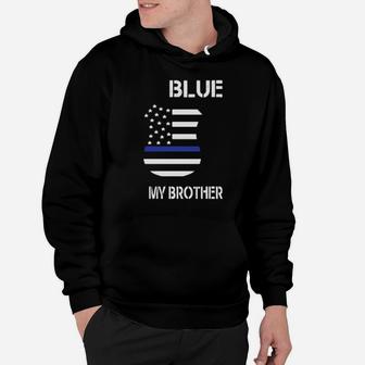 I Back The Blue For My Brother Hoodie - Monsterry UK