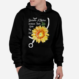 I Became A Nurse Because Your Life Is Worth My Time Hoodie | Crazezy UK