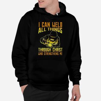 I Can Weld All Things Through Christ Who Strengthens Me Hoodie - Monsterry DE
