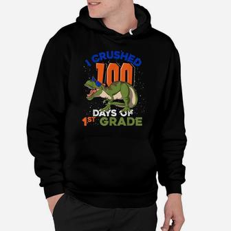 I Crushed 100 Days Of 1St Grade T Rex Kid 100 Days Of School Hoodie | Crazezy DE