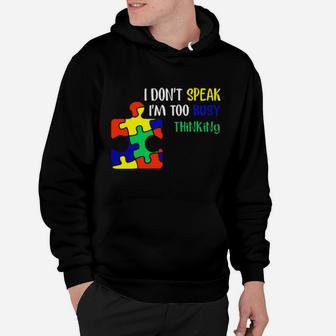 I Dont Speak Im Too Busy Thinking Autism Hoodie - Monsterry AU