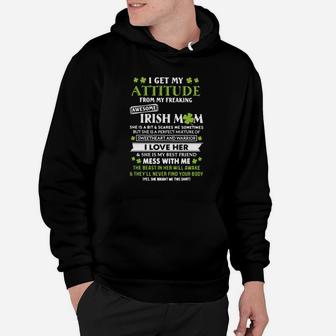 I Get My Attitude From Freaking Awesome Irish Mom St Patricks Day Hoodie - Monsterry