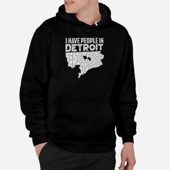 I Have People In Detroi Funny Michigan Is Home Gift Hoodie - Thegiftio UK