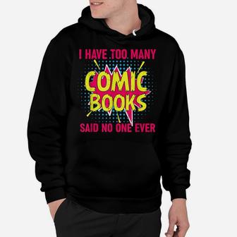 I Have Too Many Comic Books Said No One Ever Hoodie | Crazezy