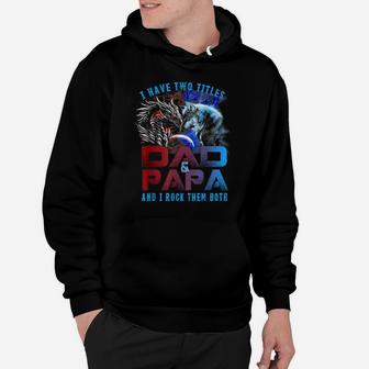 I Have Two Titles Dad And Papa Wolf And Dragon Father's Day Hoodie | Crazezy UK