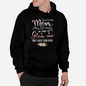 I Have Two Titles Mom And Glam-Ma Women Floral Decor Grandma Hoodie | Crazezy