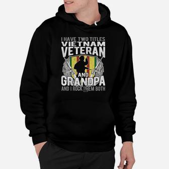 I Have Two Titles Vietnam Veteran And Grandpa - Papa Gifts Hoodie | Crazezy UK
