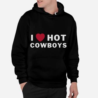 I Heart Hot Cowboys I Love Hot Cowboys Hoodie | Crazezy UK