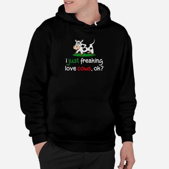 I Just Freaking Love Cows Ok Funny Love Cows Hoodie - Thegiftio UK