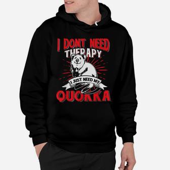 I Just Need My Quokka Australia Animal Gift Idea Hoodie | Crazezy