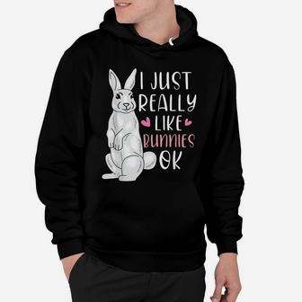 I Just Really Like Bunnies Okay Animal Lover Cute Easter Hoodie | Crazezy