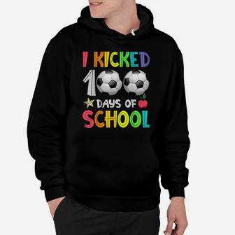 I Kicked 100 Days Of School Soccer 100Th Day Of School Boys Hoodie | Crazezy AU