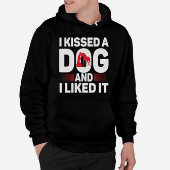 I Kissed A Dog And I Liked It Hoodie - Monsterry AU