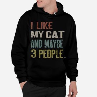 I Like My Cat & Maybe 3 People Cats Lovers Quote Boys Girls Hoodie | Crazezy DE