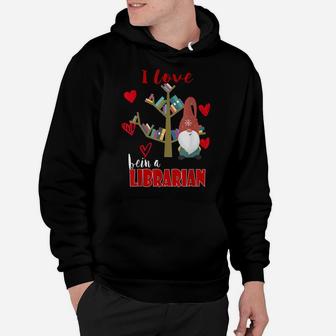 I Love Being A Librarian Books Valentines Day Book Lovers Hoodie | Crazezy UK