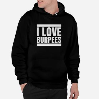 I Love Burpees Hoodie | Crazezy AU