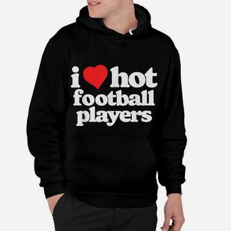 I Love Hot Football Players Funny 80S Vintage Heart Hoodie | Crazezy