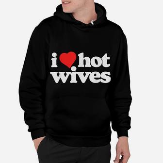 I Love Hot Wives Funny 80S Vintage Minimalist Heart Hoodie | Crazezy DE
