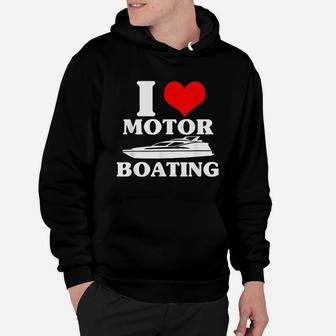 I Love Motor Boating Funny Boater Hoodie - Thegiftio UK