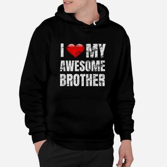 I Love My Awesome Brother Hoodie - Thegiftio UK