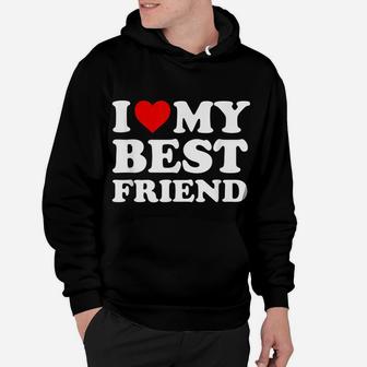 I Love My Best Friend - Heart My Bff Hoodie | Crazezy