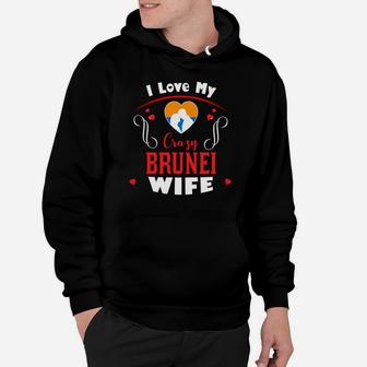 I Love My Crazy Brunei Wife Happy Valentines Day Hoodie - Seseable