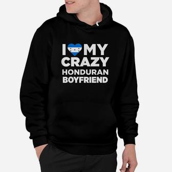 I Love My Crazy Honduran Boyfriend Honduras Hoodie | Crazezy UK