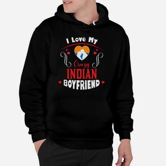 I Love My Crazy Indian Boyfriend Happy Valentines Day Hoodie - Seseable