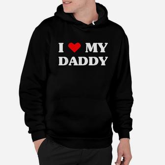 I Love My Daddy Hoodie | Crazezy DE