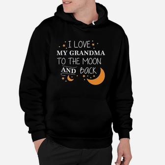 I Love My Grandma To The Moon And Back Hoodie | Crazezy