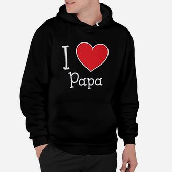 I Love My Papa Hoodie | Crazezy CA