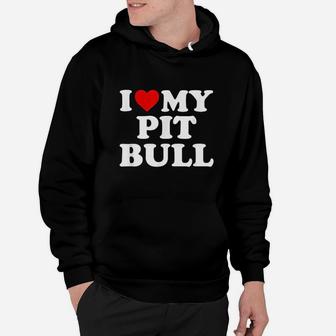 I Love My Pit Bull Hoodie - Thegiftio UK