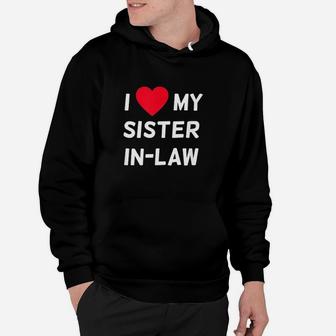 I Love My Sister In-Law Hoodie | Crazezy CA
