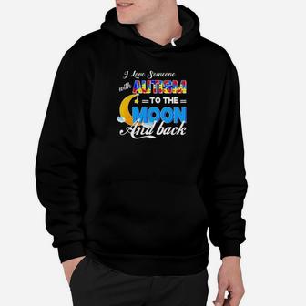 I Love Someone With Autism To The Moon And Back Hoodie - Monsterry CA