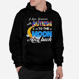 I Love Someone With Autism To The Moon And Back Hoodie - Monsterry CA