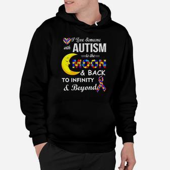 I Love Someone With Autism To The Moon And Back To Infinity And Beyond Awareness Hoodie - Monsterry UK