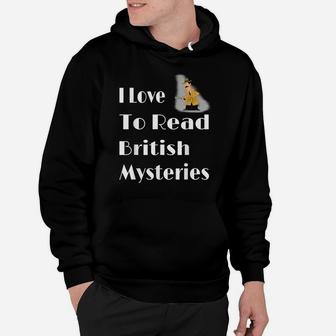 I Love To Read British Mysteries Gift For Book Lover Hoodie | Crazezy