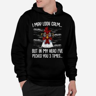 I May Look Calm Funny Farmer Sarcastic Chicken Animal Lover Hoodie | Crazezy UK