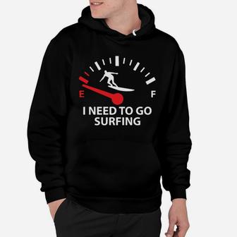 I Need To Go Surfing Hoodie - Monsterry