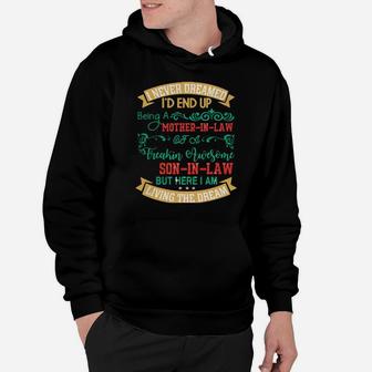 I Never Dreamed I'd End Up Being A Mother In Law Awesome Hoodie - Monsterry