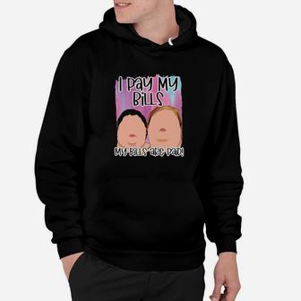 I Pay My Bills My Bills Are Paid Hoodie - Monsterry AU