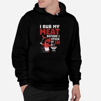 I Rub My Meat Before I Stick It In Design Summer Bbq Theme Hoodie | Crazezy