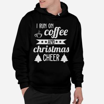 I Run On Coffee And Christmas Cheer Womens Funny Hoodie | Crazezy CA